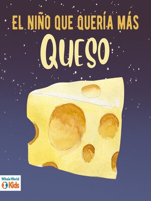 cover image of El niño que quería más queso